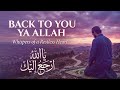 Back to You Ya Allah | Emotional Nasheed Arabic English (Tawbah & Peace in Sujood)