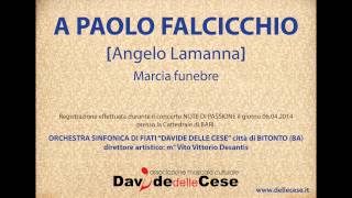 A PAOLO FALCICCHIO [A. Lamanna] Marcia Funebre