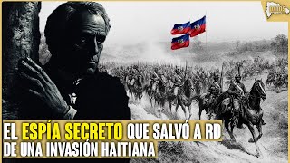 The SECRET SPY who saved the Dominican Republic from a Haitian invasion