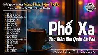 Phố Xa - Tuyển Tập Nhạc Hải Ngoại Xưa Buồn Vang Khắp Năm Tháng | Giai Điệu Bất Hủ Vượt Thời Gian