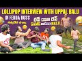 Lollipop interview with uppal balu in Fedda Boss | రన్ రాజ రన్ game adina balu| chandu and vijjugoud