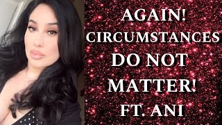 AGAIN! CIRCUMSTANCES DO NOT MATTER SUCCESS ft  ANI