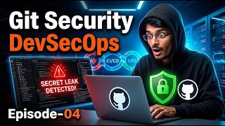 Episode 04 | Git Security for DevSecOps | Gitleaks, Pre-Commit Hooks, Branch Protection