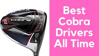 Best Cobra Drivers for All Time | Best Cobra Drivers Ever