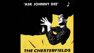 The Chesterfields - Ask Johnny Dee