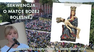 Sekwencja o Matce Bożej Bolesnej - Uroczystości Odpustowe w Skrzatuszu