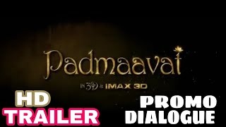 PADMAAVAT - Dialogue Promo trailer | PADMAVATI 2018 | Deepika Padukone | Ranveer Singh | Shahid |