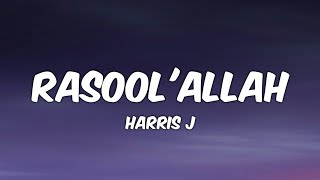Harris J - Rasool'Allah (Lyrics)