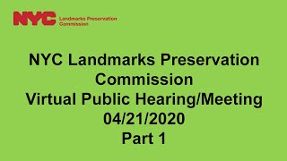 NYC LPC Public Hearing 04/21/2020 Part 1