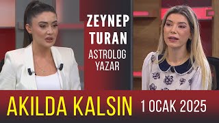 Akılda Kalsın 1 Ocak 2025 | Zeynep Turan