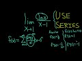 Use Infinite Series To Find The Limit of ln(x)/(x - 1) as x approaches 1