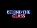 BEHIND THE GLASS - EPISODE I (MARIA DI CARA)