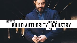 How To Build Authority in Your Industry