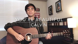 You're Beautiful (Cover) ~ Calvin