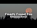 Rahmania Astrini - Finally Found You (lirik dan terjemahan)