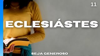 Pregação Eclesiastes 11 - Seja Generoso