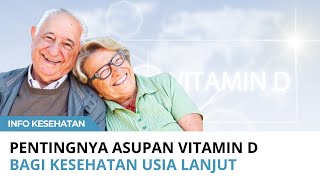 Pentingnya Asupan Vitamin D bagi Kesehatan Usia Lanjut