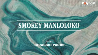 Jurassic Pards - Smokey Manloloko (Official Lyric Video)