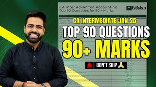 Top 90 Questions for 90+ Marks - CA Intermediate Advanced Accounting 2025 exams