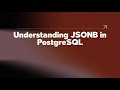 Understanding JSONB in PostgreSQL