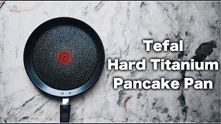 Tefal Hard Titanium Pancake Pan | Unboxing \u0026 Review