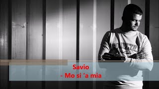 Savio - Mo si 'a mia (Official audio)