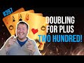 Doubling For Plus 200 - Weekly Free #397