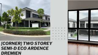 FOR SALE [CORNER] TWO STOREY SEMI-D ECO ARDENCE DREMIEN, SETIA ALAM