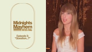 Taylor Swift - Midnights Mayhem With Me (Episode 3: "Question...?")