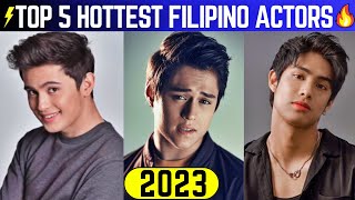 Top 5 Hottest💯🔥 and Most Handsome Filipino Actors 2023 | Hottest Filipino Actors.