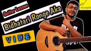 Bidhatari Ronge Aka || Vibe || Guitar Lesson