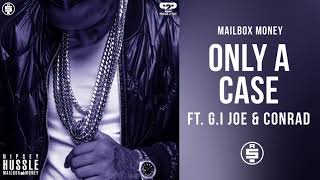 Only A Case (feat. G.I. Joe and Conrad) -  Nipsey Hussle (Mailbox Money)