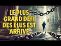 Urgent ! Les Élus Traversent Un Test Spirituel Sans Précédent