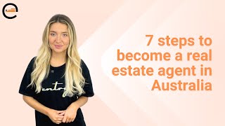 7 steps to become a real estate agent in Australia
