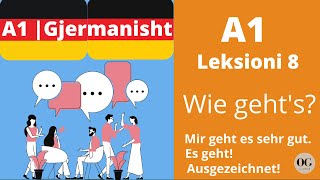 A1 - Leksioni 8 | Wie geht's? | Si je? | Meso Gjermanisht | O Gjerman