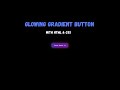 Glowing Gradient Button with HTML & CSS | Step-by-Step Tutorial | HTML #CSS #GradientButton #html