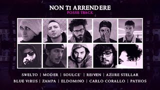 Non ti arrendere - Posse Track (Swelto, Moder, Soulcè, Reiven, Blue Virus, Zampa, Pathos...