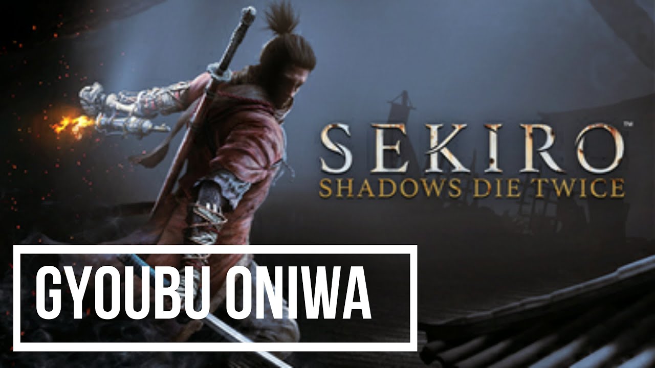 Sekiro : Shadows Die Twice - Gyoubu Oniwa Boss Fight Guide - YouTube