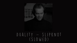 Slipknot - Duality (Slowed)
