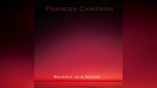 Frances Cameron - Reverie in A Minor