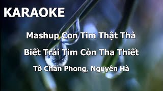 KARAOKE - Con Tim Thật Thà \u0026 Biết trái Tim Còn Tha Thiết - Tô Chấn Phong, Nguyên Hà