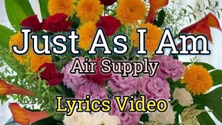 Just As I Am - Air Supply (Lyrics Video)
