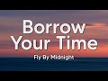 Fly By Midnight - Borrow Your Time (Lyrics)