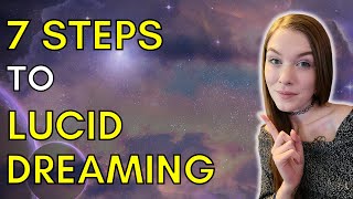 7 Steps to Lucid Dreaming | How to Lucid Dream for Beginners