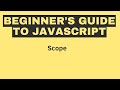 Beginner's Guide to JavaScript: Scope