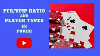 PFR / VPIP Ratio and Player Types in Poker