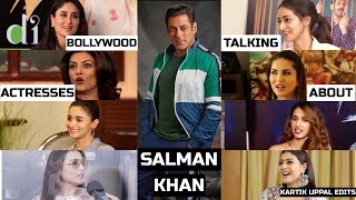 Actresses talking about Salman|Kareena,Kajol,Alia,Sushmita,Disha,Lara,Ananya,SunnyLeone| KartikUppal