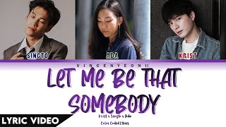 Krist x Singto x Ada - ขอเป็นคนหนึ่ง (Let me be that somebody) I (Thai/Rom/Eng) Lyric Video