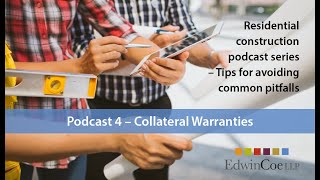 Residential construction podcast series – Tips for avoiding common pitfalls – Collateral Warranties