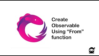 Create Observable Using “from” function